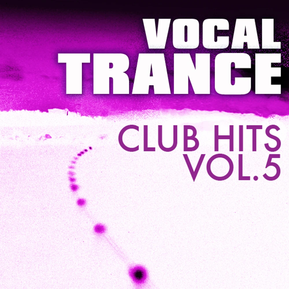 Vocal Trance Club Hits Volume 5